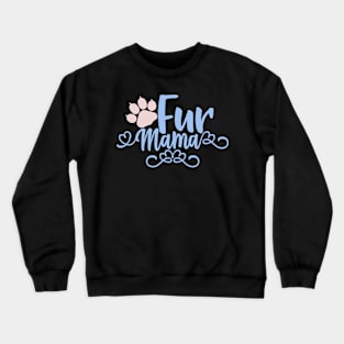 Fur Mama Design, Gift For Cat Mom, Cat Lady Crewneck Sweatshirt